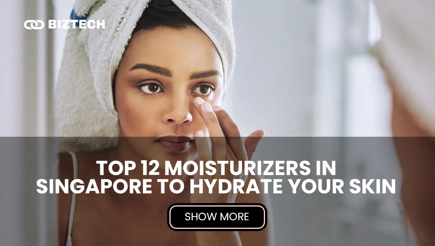 Top 12 Moisturizers in singapore to hydrate your skin