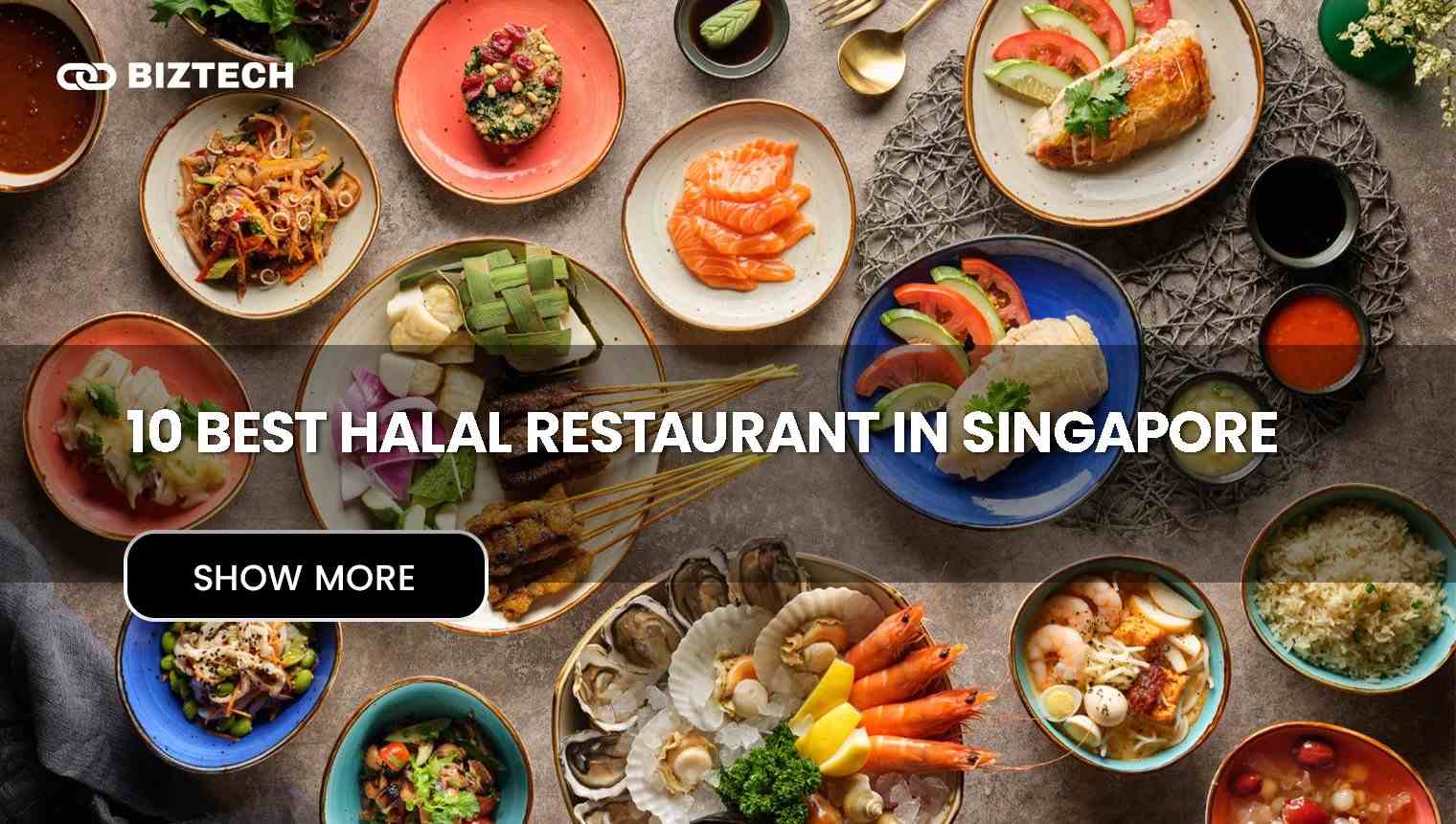 10 Best Halal Restaurant in Singapore: Explore Halal Delights