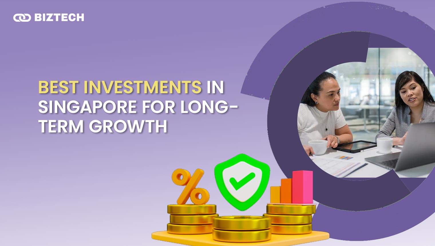 Best Investments in Singapore for Long-Term Growth