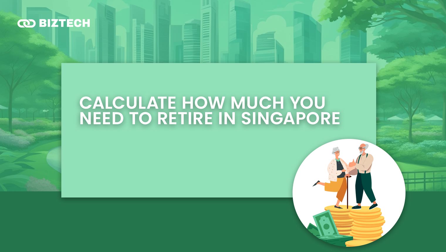 Calculate How Much You Need to Retire in Singapore