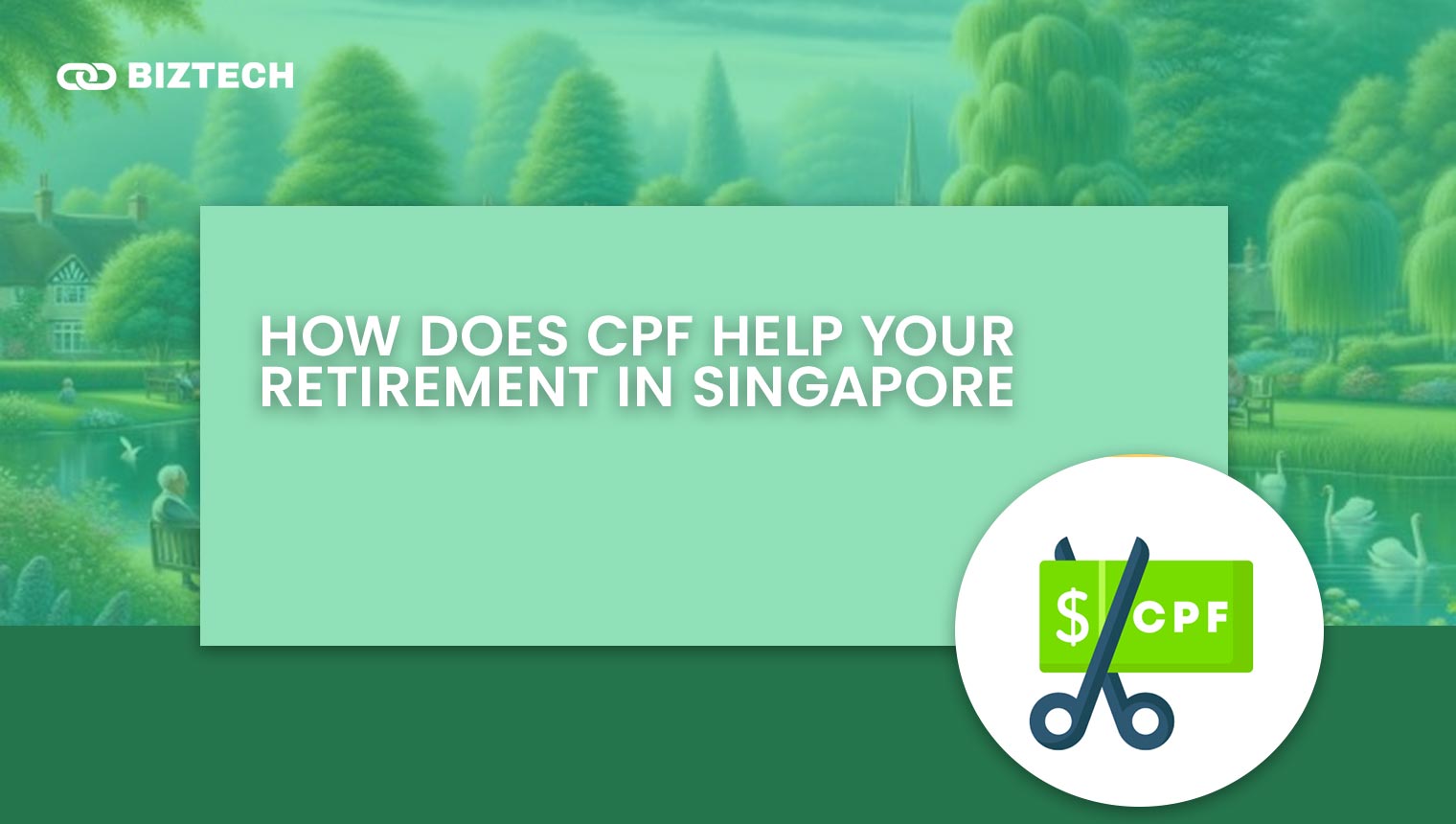 How Does CPF Help Your Retirement in Singapore
