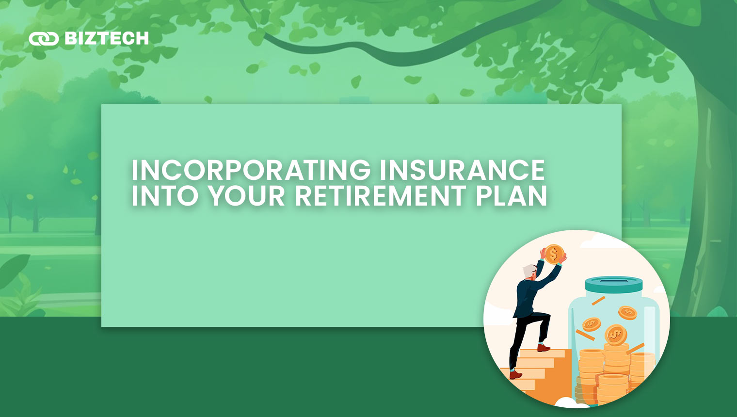 Incorporating Insurance into Your Retirement Plan