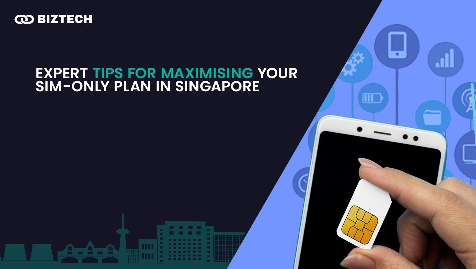 Expert Tips for Maximising Your SIM-Only Plan in Singapore