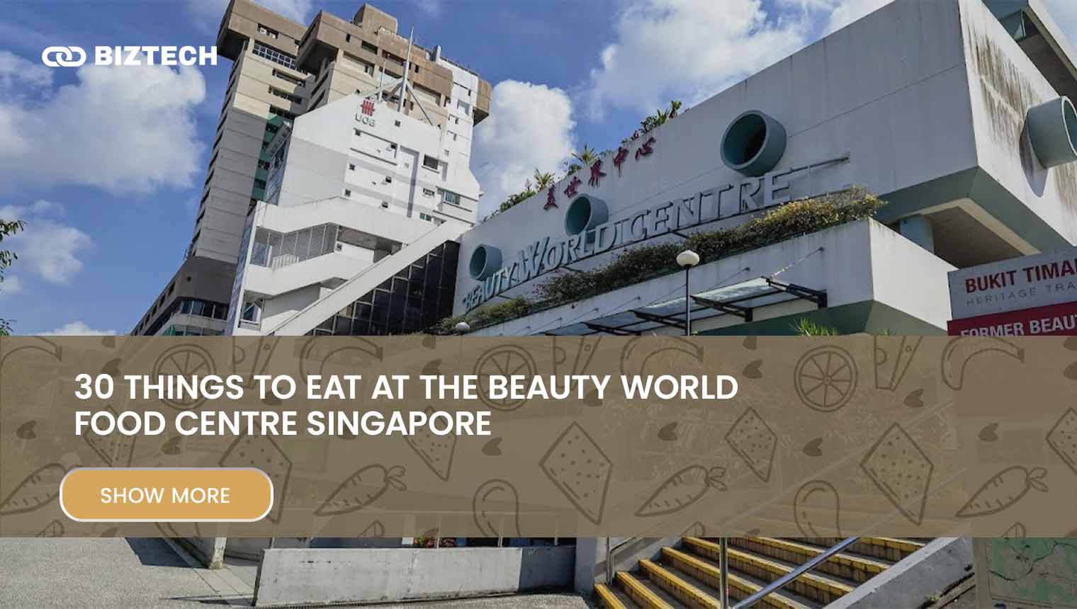 30 Things to Eat at The Beauty World Food Centre Singapore