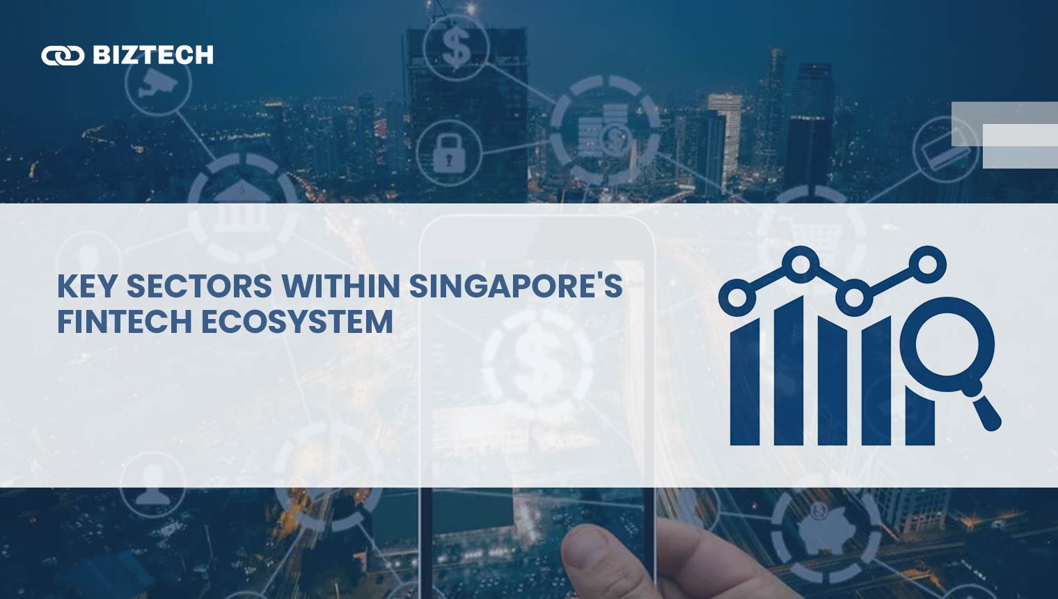 Key Sectors within Singapore_s Fintech Ecosystem