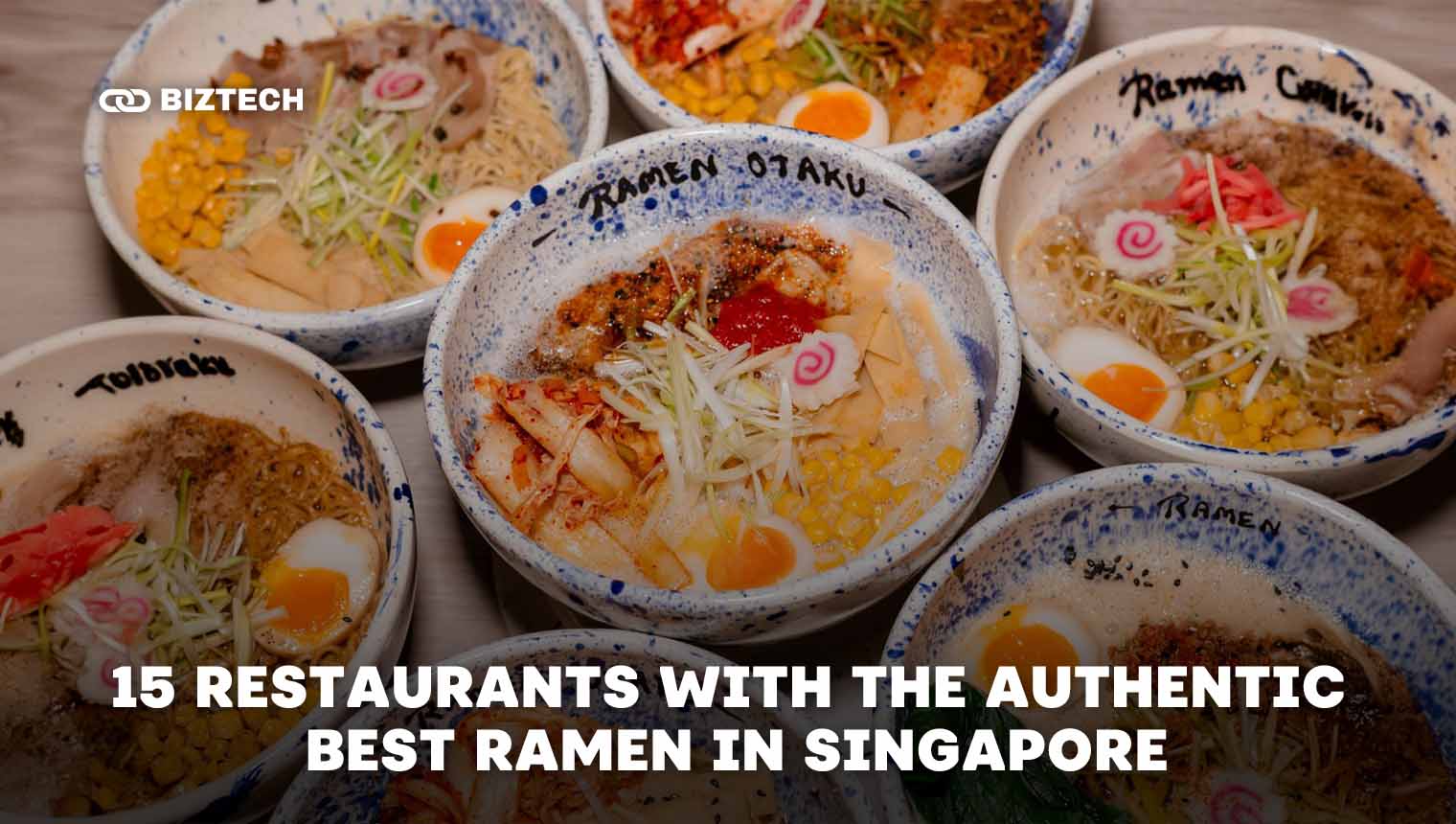 15 Restaurants That Sell The Best Ramen in Singapore with Authentic Japanese Taste