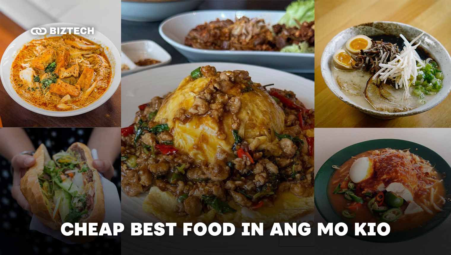 Find Some of the Most Affordable and Delicious Food That You Must Try in Ang Mo Kio