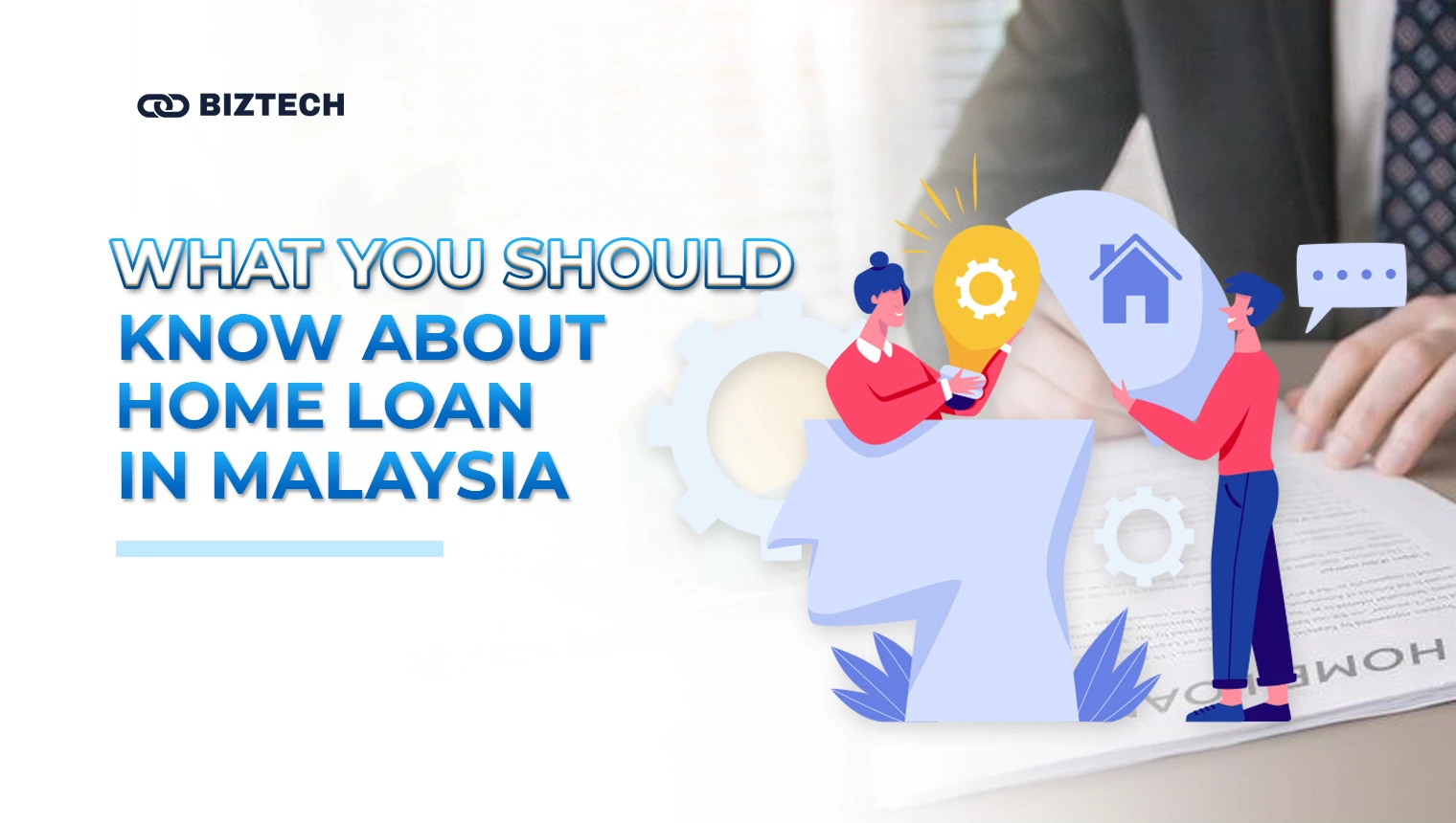 BizTech Community | Personal Finance | What you should know about home loans in Malaysia