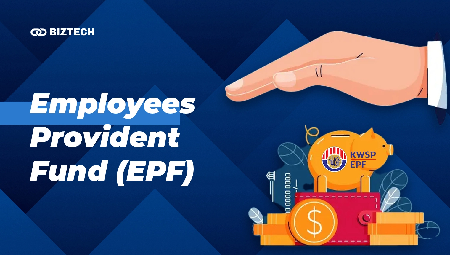 Employees Provident Fund (EPF)_ A Government-Backed Retirement Savings Scheme