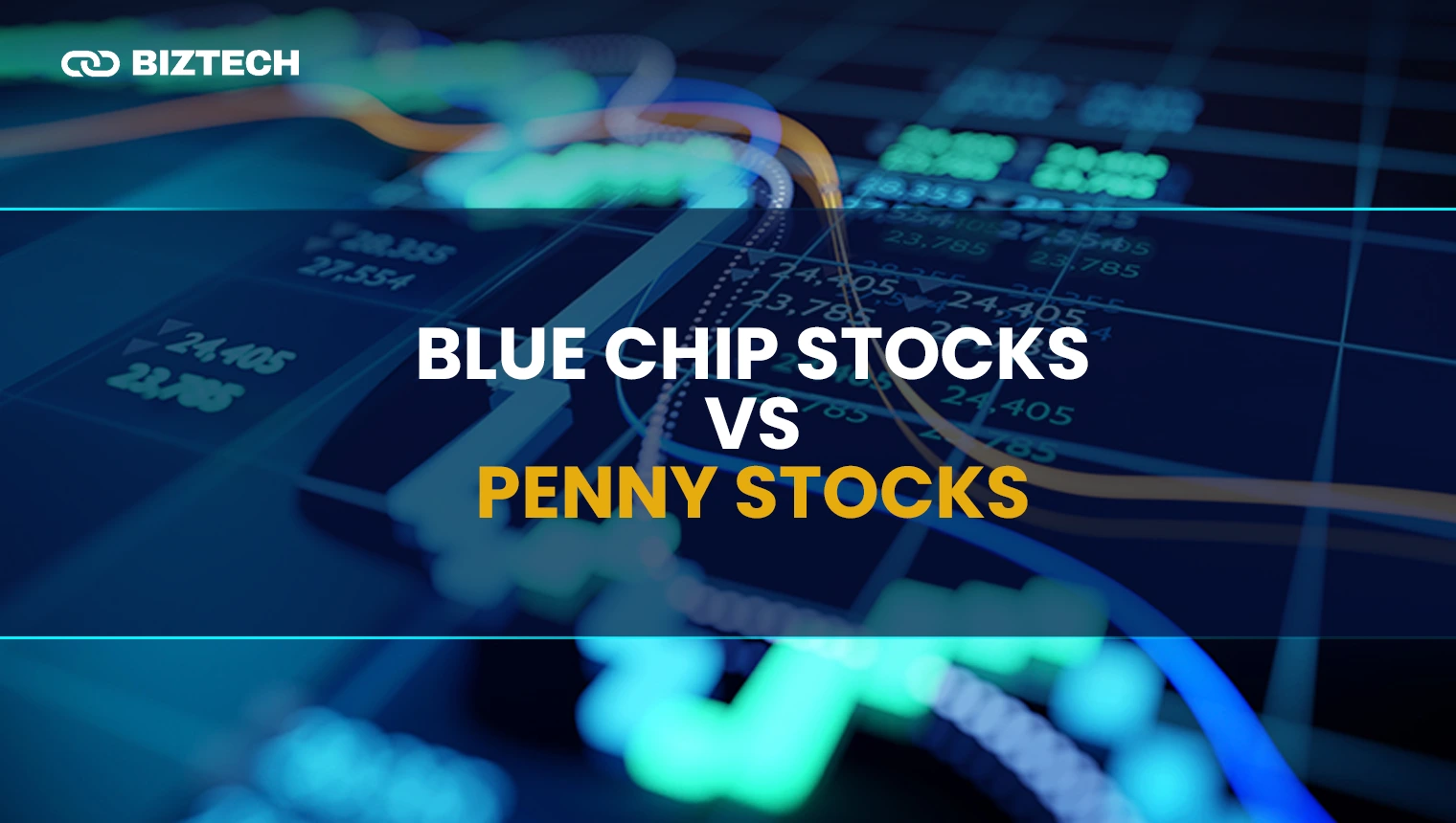 Blue Chip Stocks vs Penny Stocks Blue Chip Stocks vs Penny Stocks