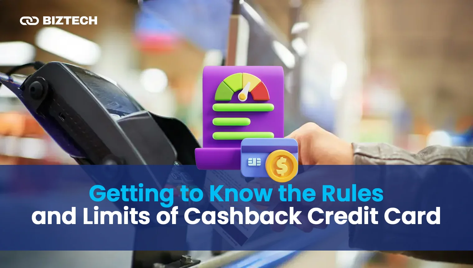 Getting to Know the Rules and Limits of Cashback Credit Card Getting to Know the Rules and Limits of Cashback Credit Card