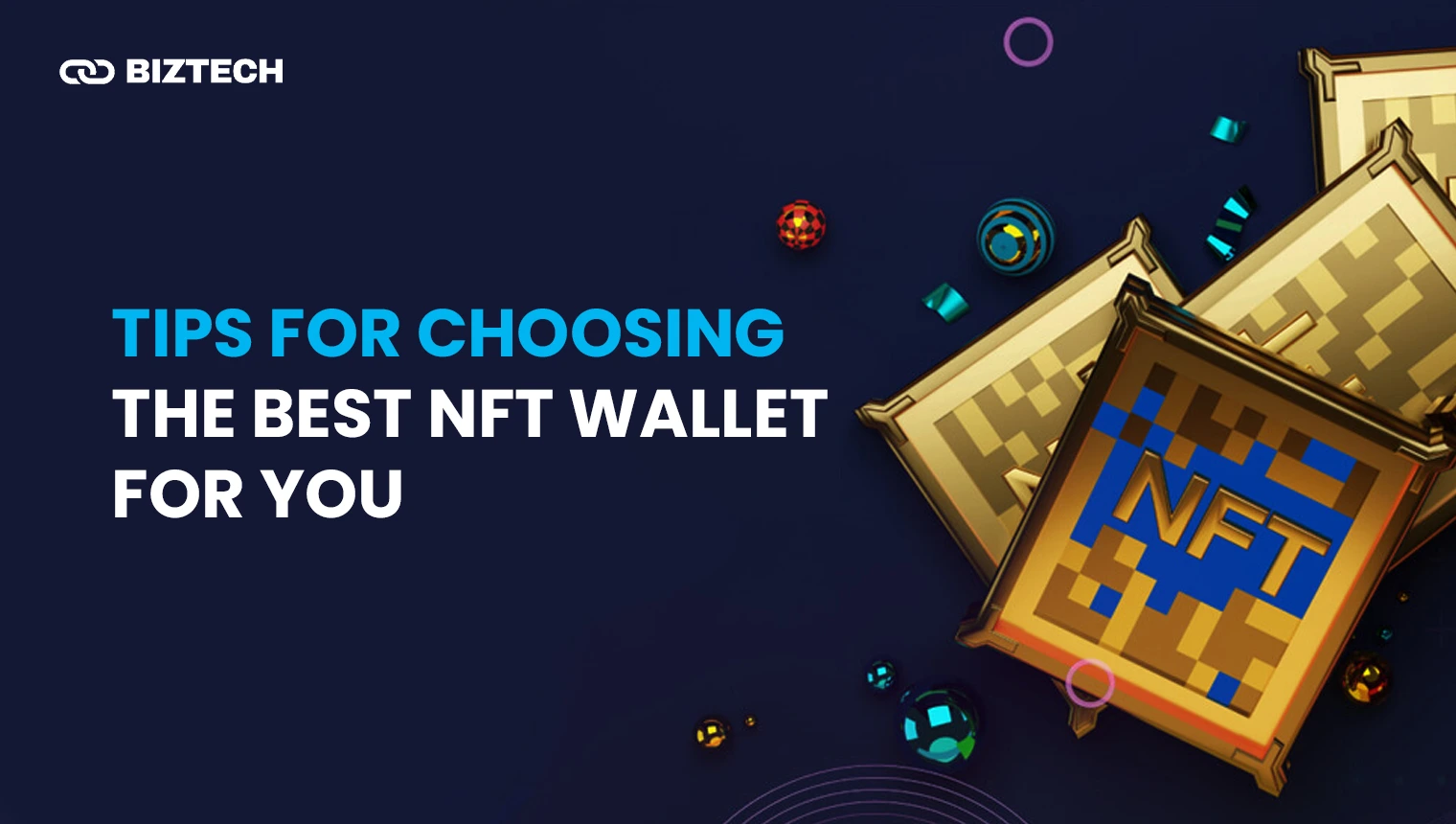 Tips for Choosing The Best NFT Wallet for You Tips for Choosing The Best NFT Wallet for You