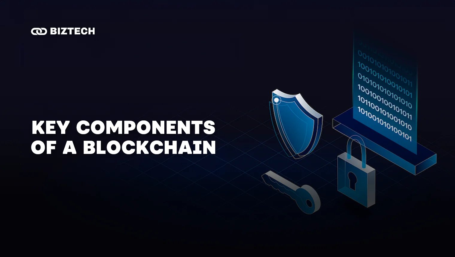Key components of a blockchain Key components of a blockchain