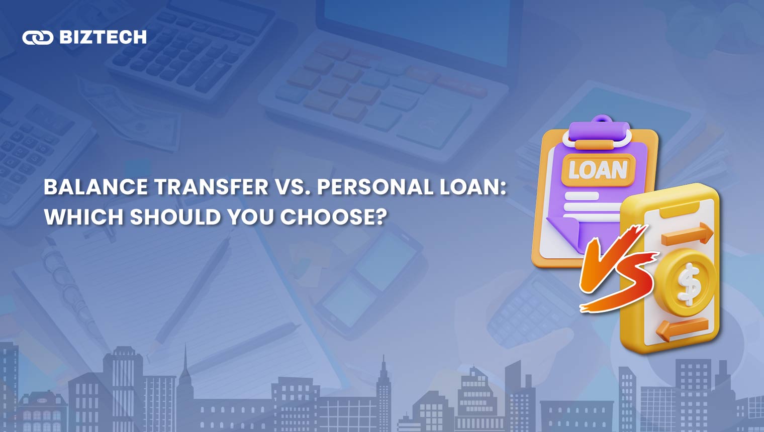Balance Transfer vs. Personal Loan_ Which Should You Choose_ Balance Transfer vs. Personal Loan_ Which Should You Choose_