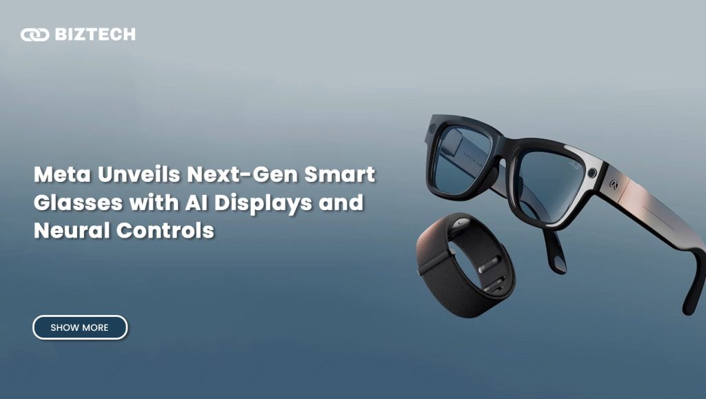Meta Controls Meta Unveils Next-Gen Smart Glasses with AI Displays and Neural Controls