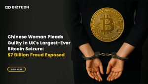 Chinese Woman Pleads Guilty in UK's Largest-Ever Bitcoin Seizure: $7 Billion Fraud Exposed