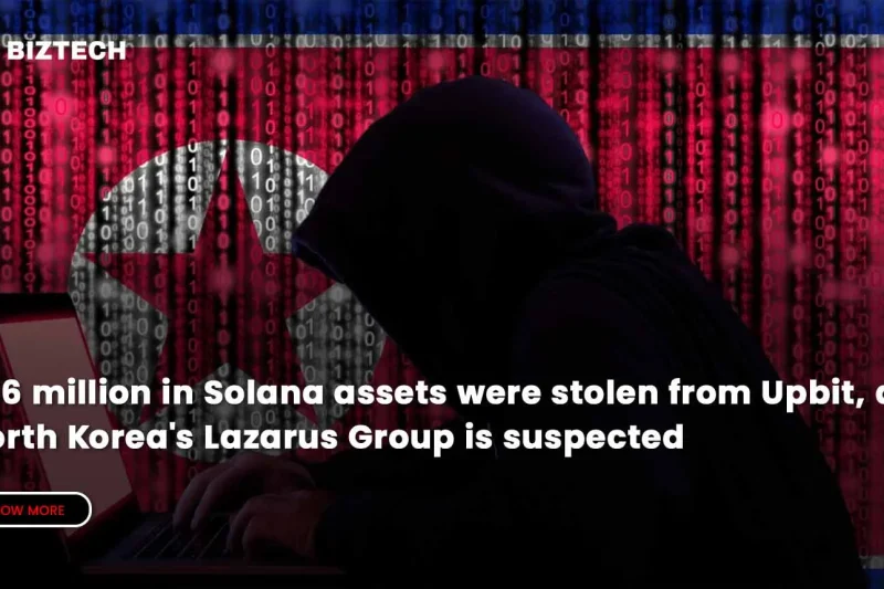 $36 million in Solana assets were stolen from Upbit, and North Korea’s Lazarus Group is suspected