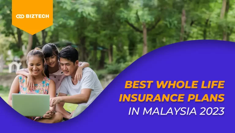 Best Whole Life Insurance Plans in Malaysia 2023