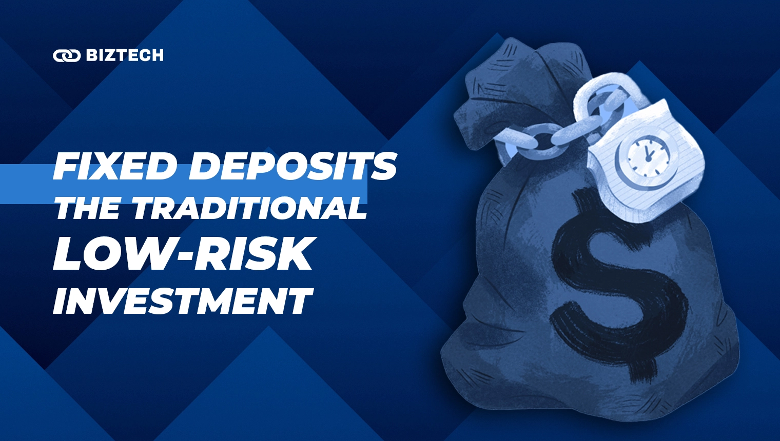 Fixed Deposits The Traditional Low-Risk Investment