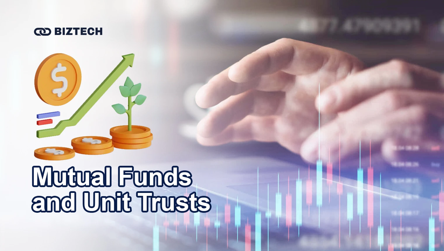Mutual Funds and Unit Trusts