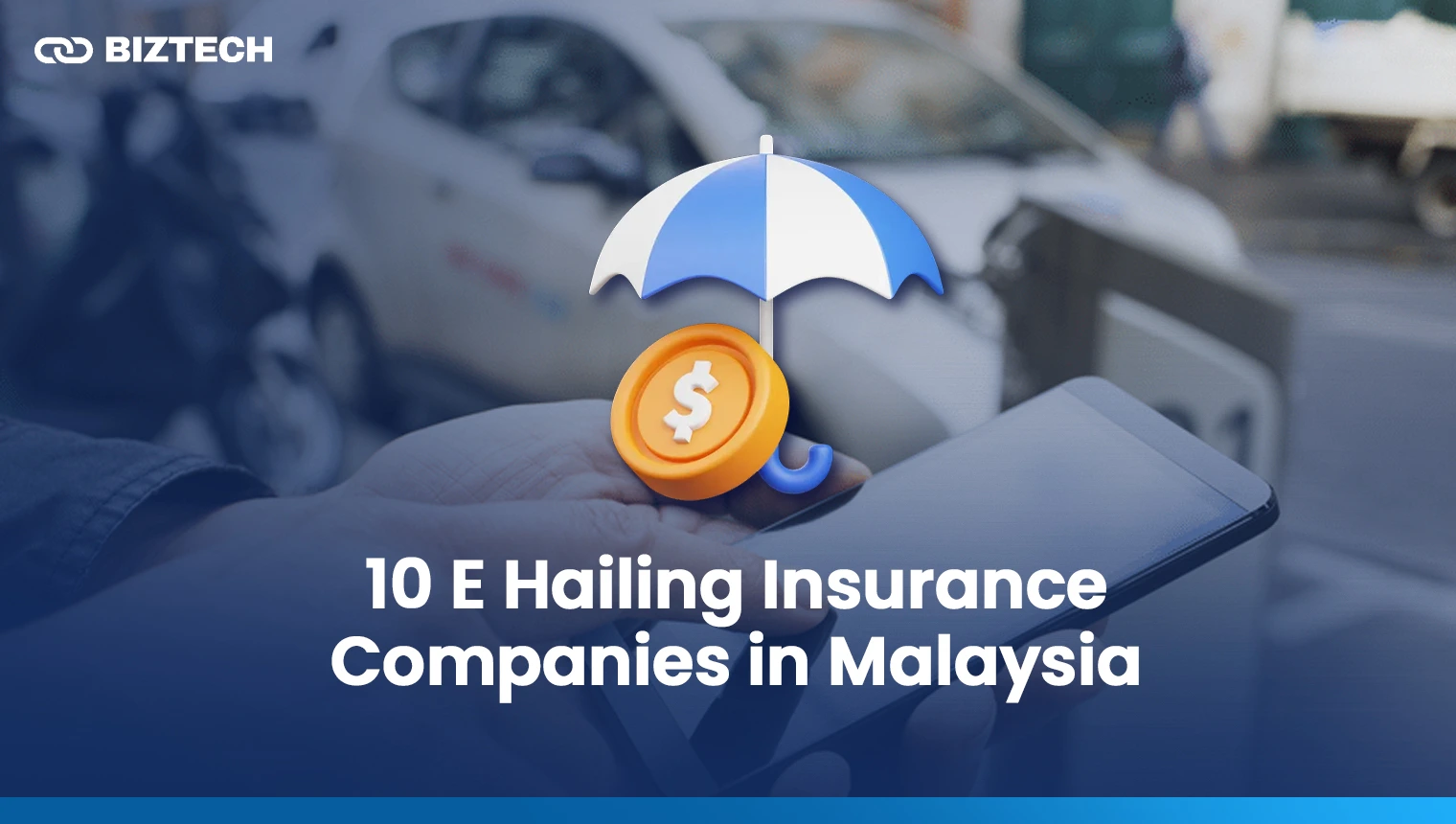 10 E Hailing Insurance Companies in Malaysia