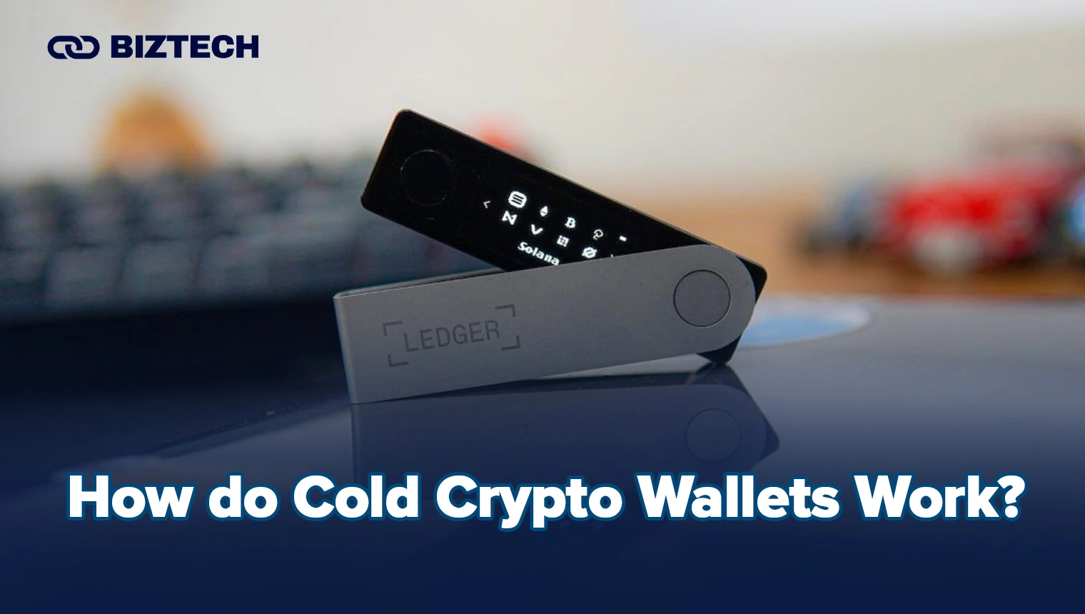 How do Cold Crypto Wallets Work