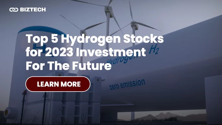 Top 5 Hydrogen Stocks for 2023 Investment For The Future