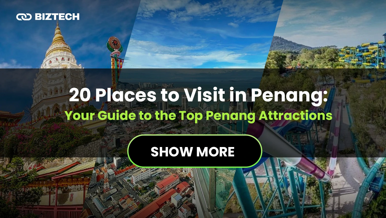 20 Places to Visit in Penang: Your Guide to the Top Penang Attractions