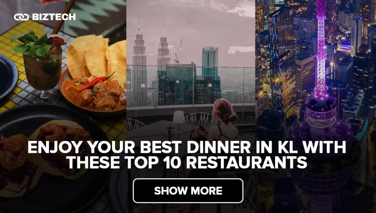 Enjoy Your Best Dinner in KL With These Top 10 Restaurants