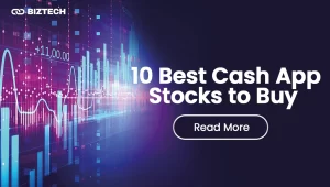 10 Best Cash App Stocks to Buy: Your Ultimate Guide to Investing
