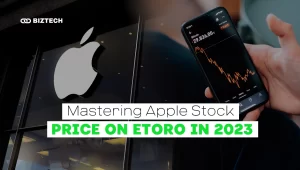 Navigating the Apple Stock Price on eToro for New and Seasoned Investors