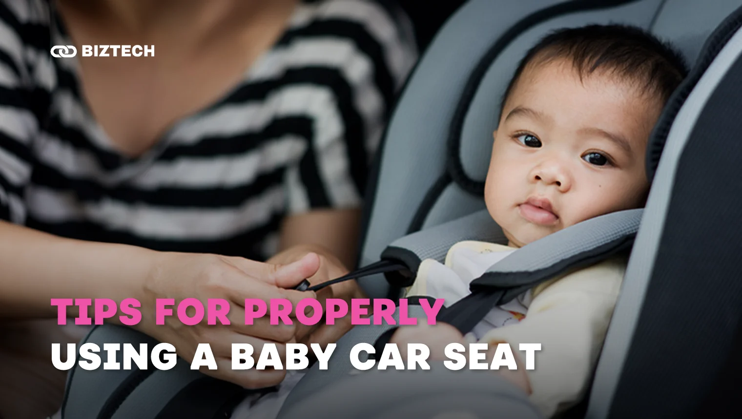 Tips for Properly Using a Baby Car Seat