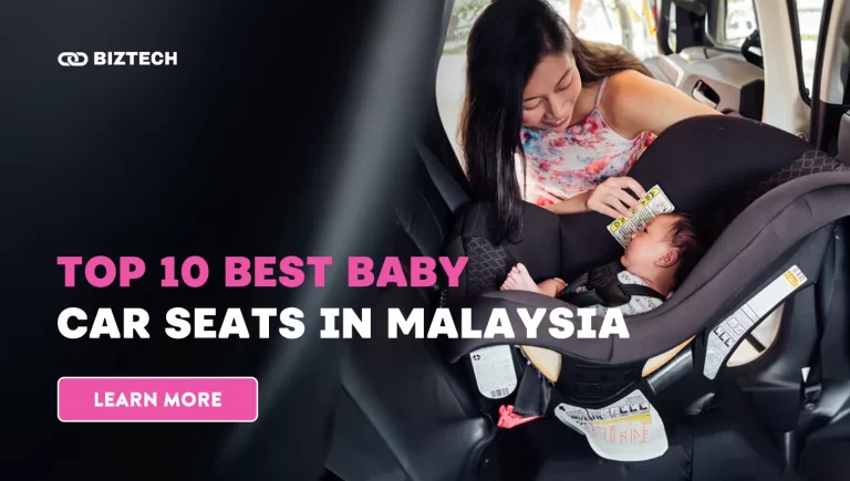 Top 10 Best Baby Car Seats in Malaysia