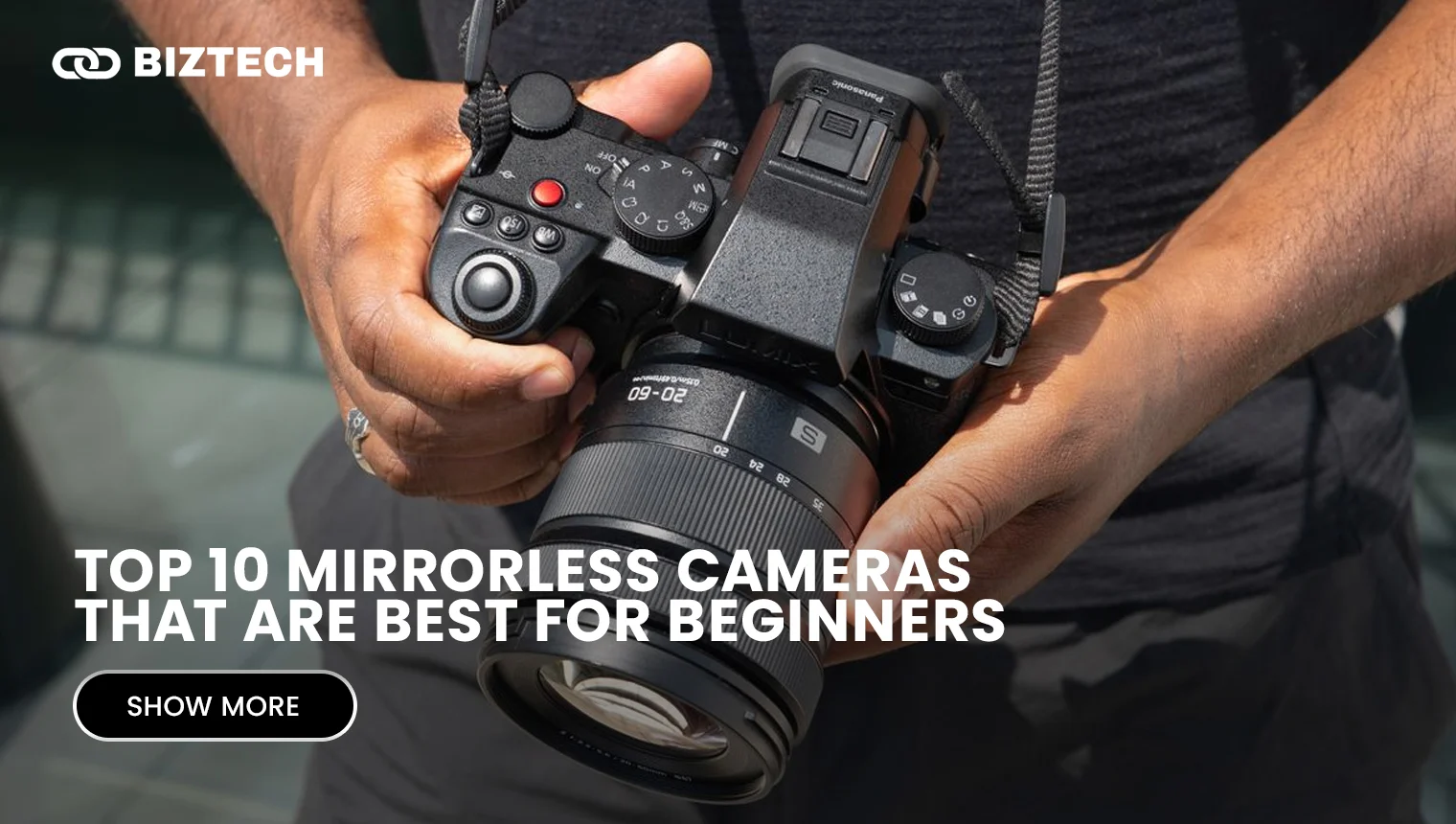 Top 10 Mirrorless Cameras That Are Best for Beginners