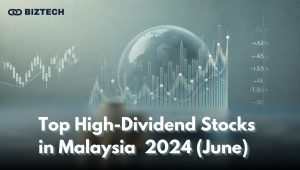 High Dividend Stocks in Malaysia 2025 To Earn Big Income (January)