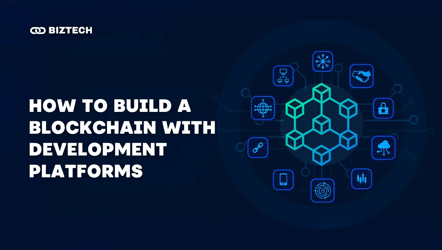 How to Build a Blockchain with Development Platforms