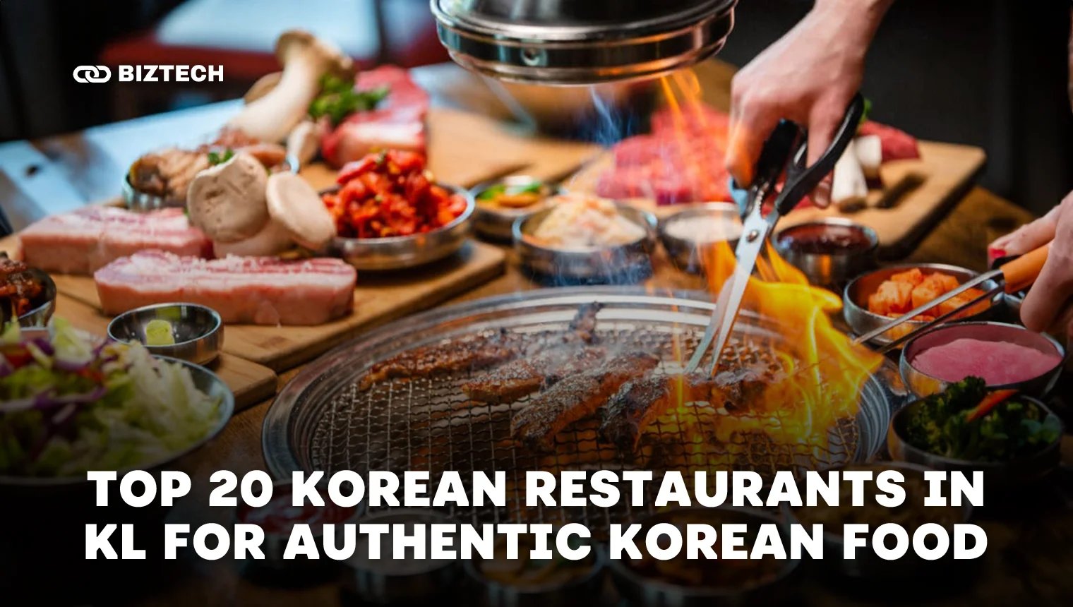 Top 20 Korean Restaurants in KL For Best Authentic Korean Food in 2024
