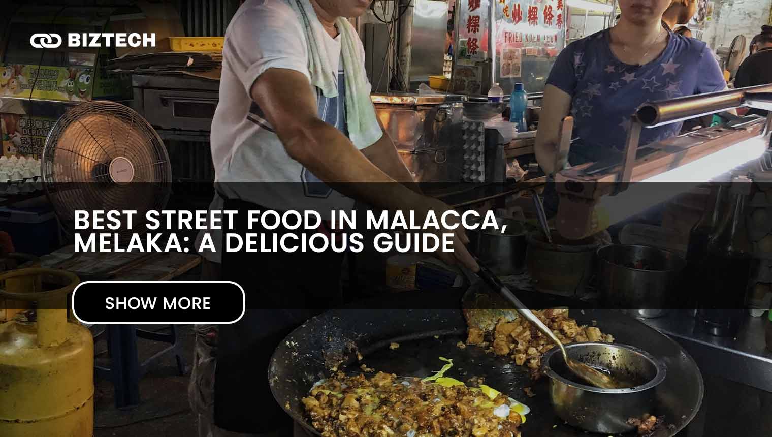 Best Street Food in Malacca, Melaka: A Delicious Guide