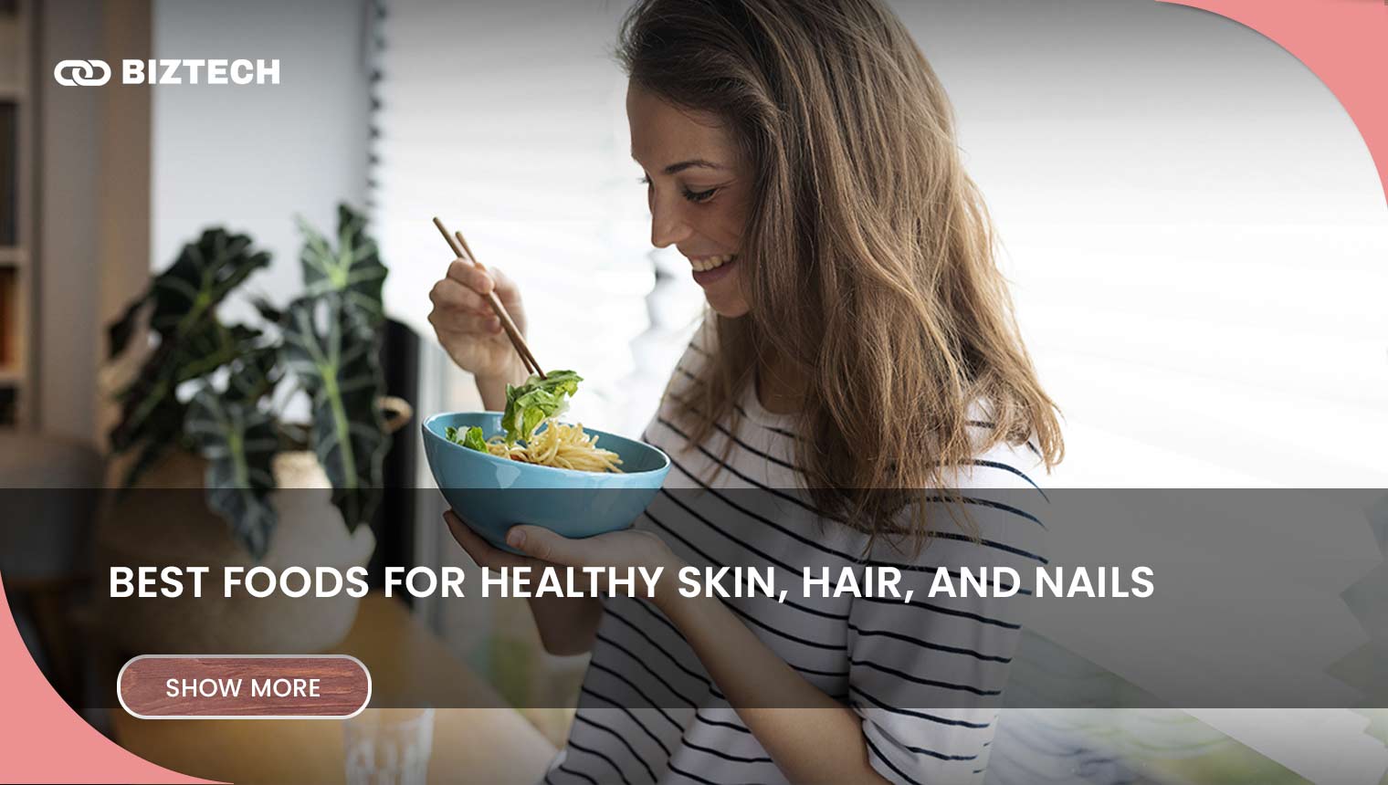 Best Foods for Healthy Skin, Hair, and Nails