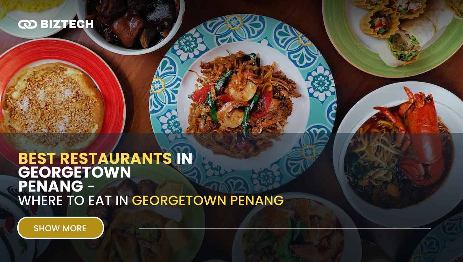 Best Restaurants in Georgetown Penang - Where to Eat in Georgetown Penang