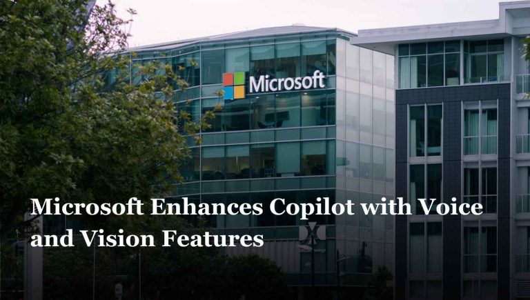 Microsoft Enhances Copilot with Voice and Vision Features