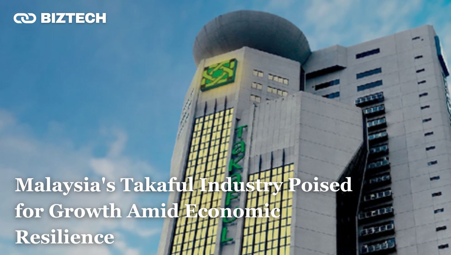Malaysia’s Takaful Industry Poised for Growth Amid Economic Resilience
