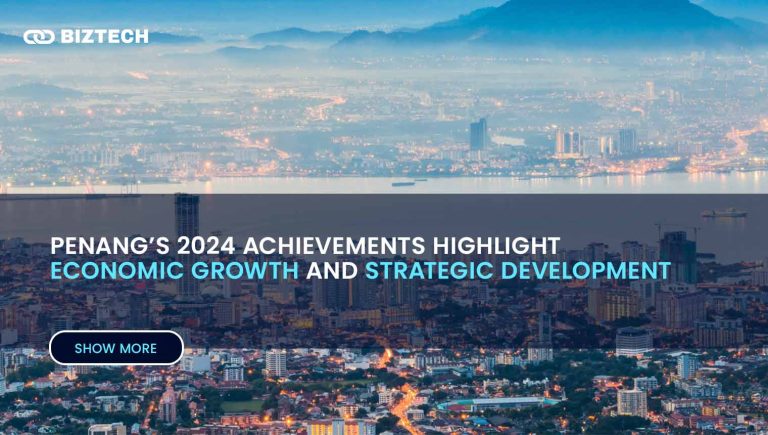 Penang’s 2024 Achievements Highlight Economic Growth and Strategic Development