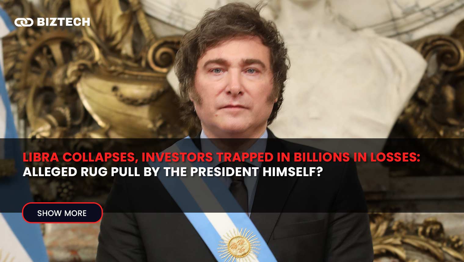 LIBRA Collapses, Investors Trapped in Billions in Losses: Alleged Rug Pull By The President Himself?