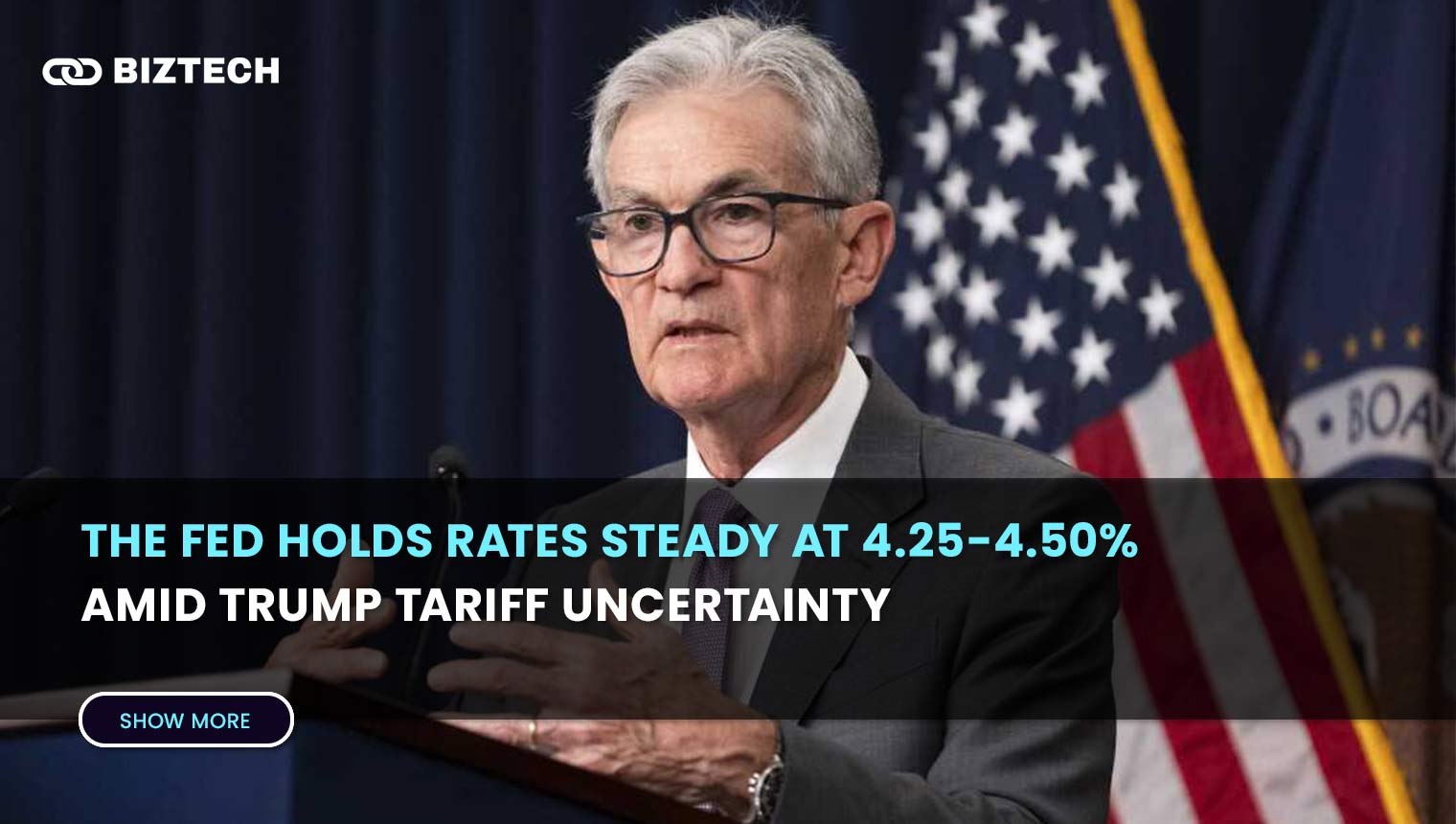 The Fed Holds Rates Steady at 4.25-4.50% Amid Trump Tariff Uncertainty