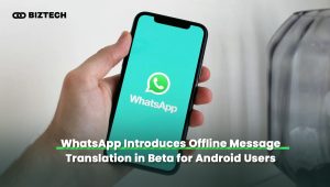 WhatsApp Introduces Offline Message Translation in Beta for Android Users