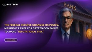 The Federal Reserve changes its policy, Making it Easier for Crypto Companies to Avoid “reputational risk”