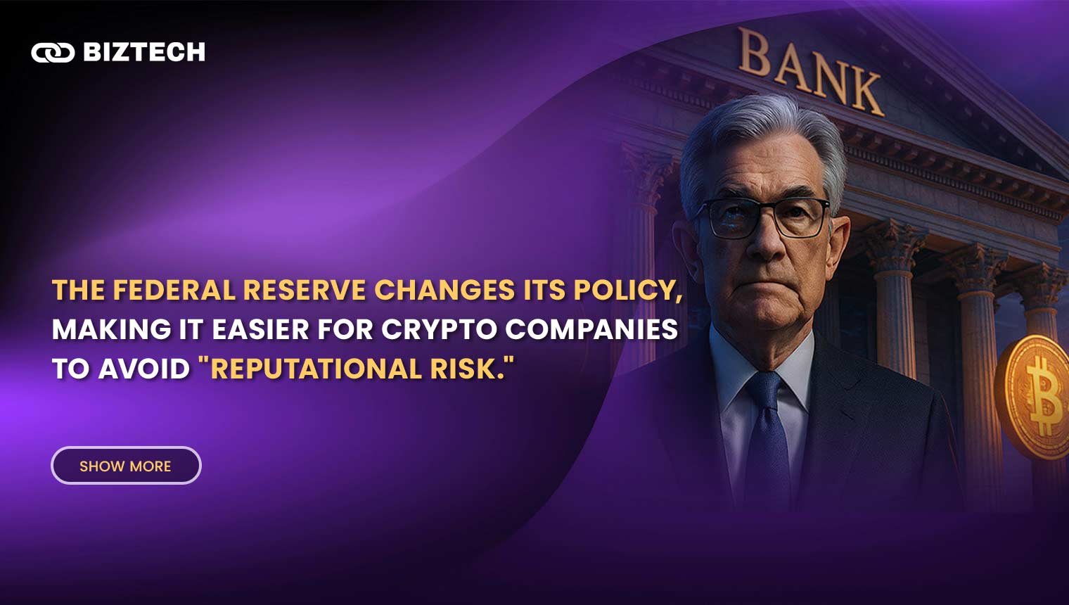 The Federal Reserve changes its policy, Making it Easier for Crypto Companies to Avoid “reputational risk”