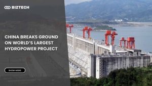 China Breaks Ground on World’s Largest Hydropower Project