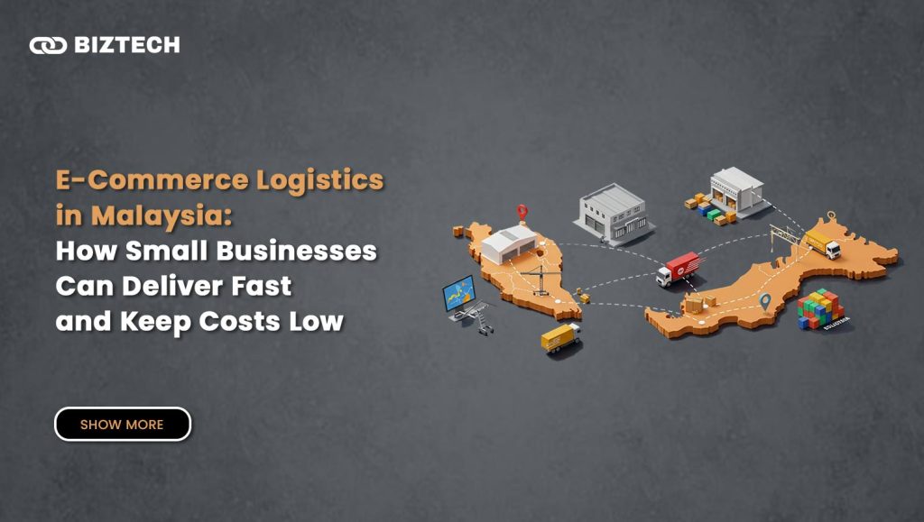 E-Commerce Logistics in Malaysia: How Small Businesses Can Deliver Fast and Keep Costs Low